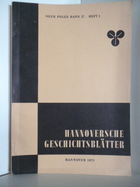 Schriftleitung Dr. phil. H. Mundhenke  Hannoversche Geschichtsblätter. Neue Folge Band 27 - Heft 1 