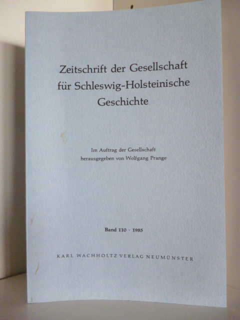 Prange, Wolfgang (Hrsg.)  Zeitschrift der Gesellschaft für Schleswig-Holsteinische Geschichte. Band 110 