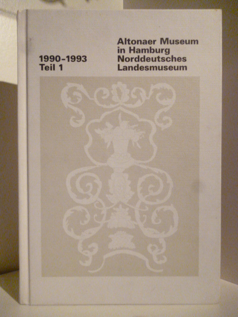 Kaufmann, Gerhard (Hrsg.)  Altonaer Museum in Hamburg. Norddeutsches Landesmuseum. Jahrbuch 1990-1993 Teil 1. 