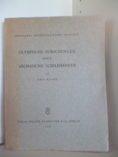 Kunze, Emil  Deutsches Archäologisches Institut. Olympische Forschungen Band II. Archaische Schildbänder 