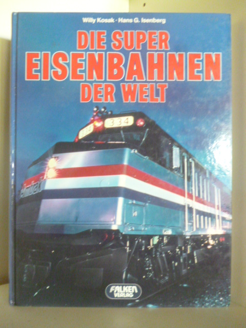 Willy Kosak und Hans G. Isenberg  Die Super Eisenbahnen der Welt 