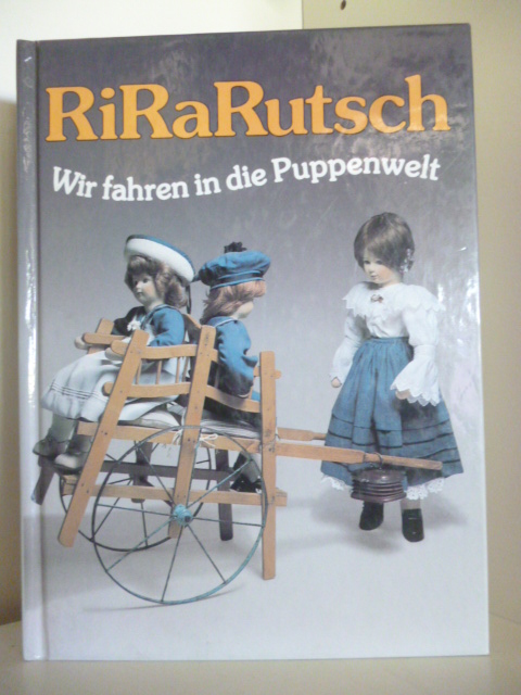 Ruth Scheidegger-Meier und Susanne Stöcklin-Meier  RiRaRutsch. Wir fahren in die Puppenwelt 
