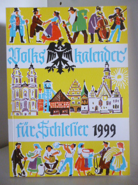 Herausgegeben von Prof. Dr. Hanns Gottschalk  Volkskalender für Schlesier 1999 