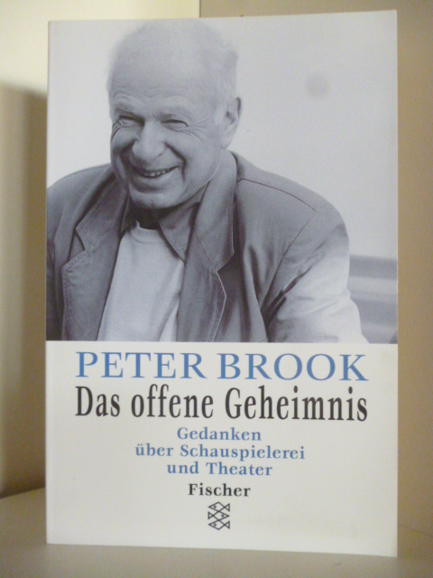 Brook, Peter  Das offene Geheimnis. Gedanken über Schauspielerei und Theater 