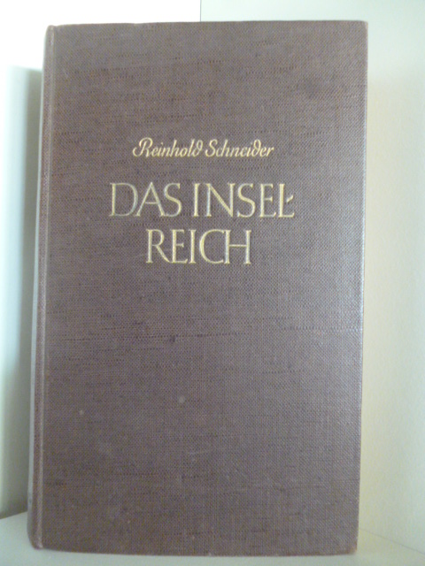 Schneider, Reinhold  Das Inselreich. Gesetz und Grösse der Britischen Macht 