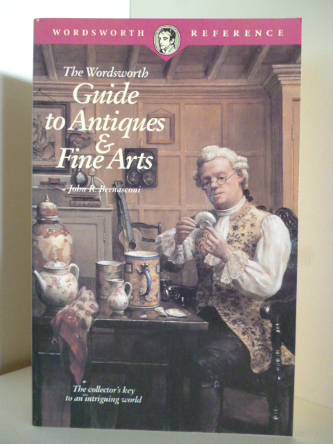 John R. Bernasconi  The Wordsworth Guide to Antiques & Fine Arts 