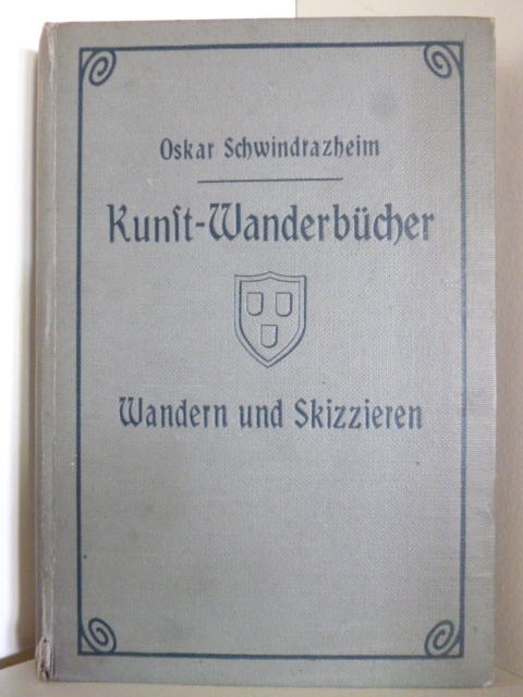 Schwindrazheim, Oskar  Kunst-Wanderbücher. Wandern und Skizzieren. Band 4. 