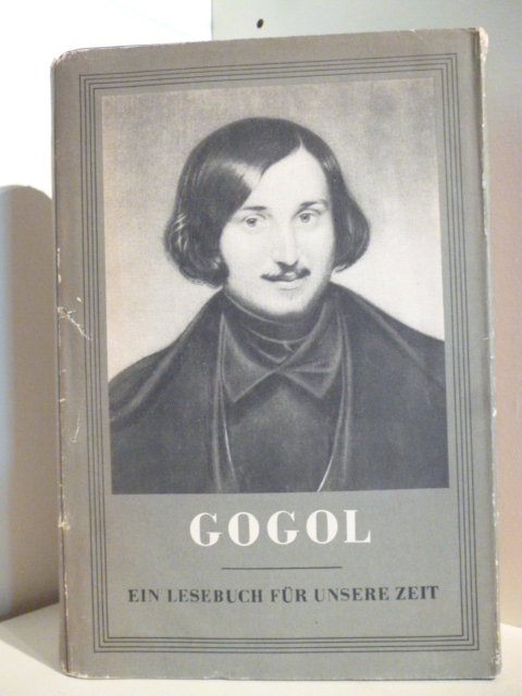 Liebmann, Kurt  Gogol. Ein Lesebuch für unsere Zeit 