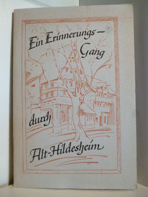 Bergmann, Edgar  Ein Erinnerungsgang durch Alt-Hildesheim 