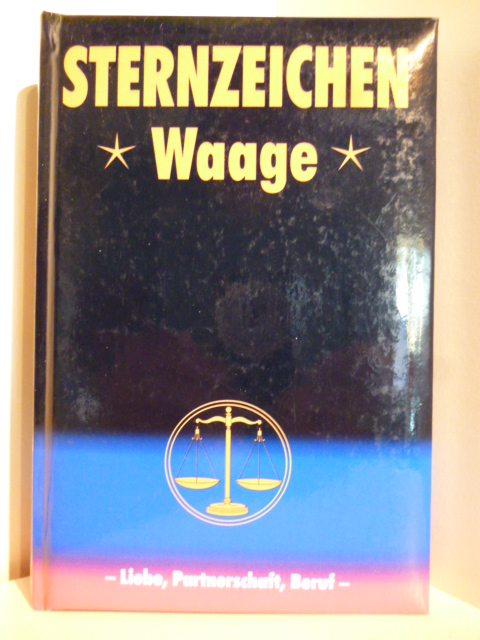 Alfred P. Zeller  Sternzeichen Waage. Liebe, Partnerschaft, Beruf. 