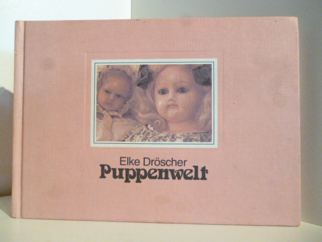 Dröscher, Elke:  Puppenwelt 