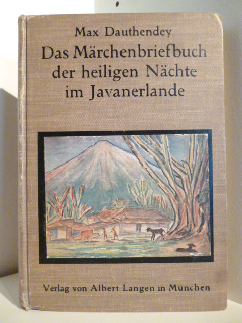 Dauthendey, Max  Das Märchenbriefbuch der heiligen Nächte im Javanerlande 