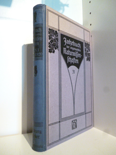 Unter Mitwirkung von Fachmännern herausgegeben von Dr. August Schlatterer  Jahrbuch der angewandten Naturwissenschaften 1914-1919, dreiundreißigster Jahrgang. Band 33. 