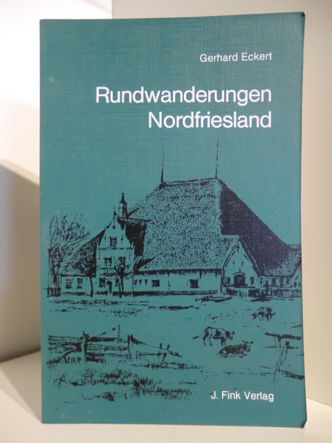 Eckert, Gerhard  Rundwanderungen Nordfriesland. Mit Büsum und Umland 