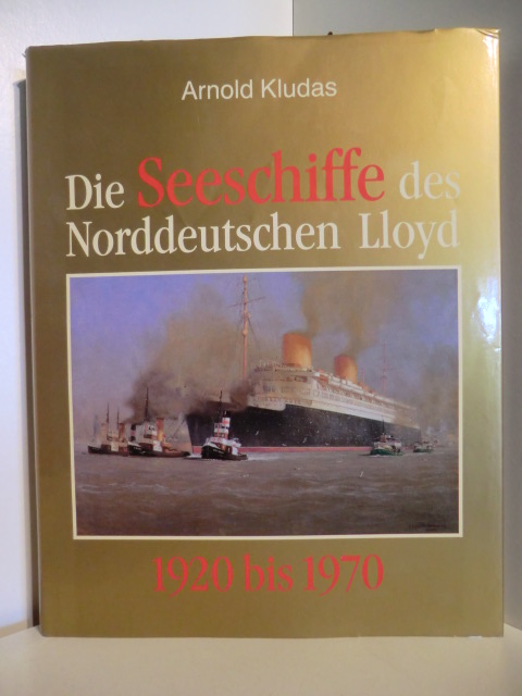 Kludas, Arnold  Die Seeschiffe des Norddeutschen Lloyd. Band 2: 1920 bis 1970 (signiert) 