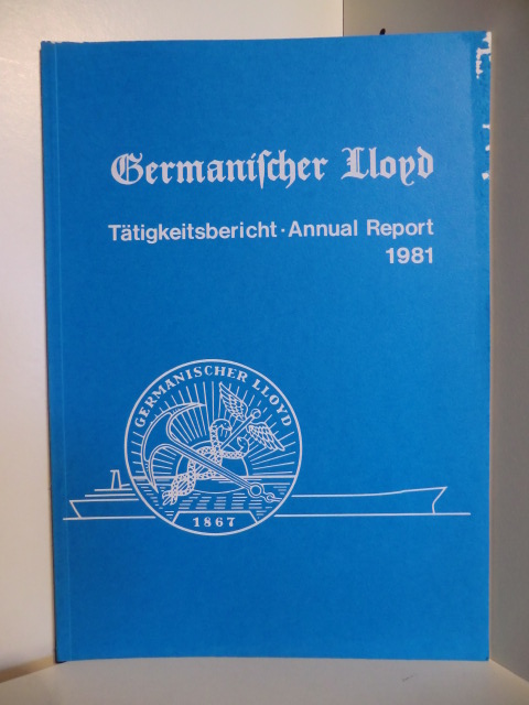 Germanischer Lloyd.  Tätigkeitsbericht - Annual Report 1981. Germanischer Lloyd. 
