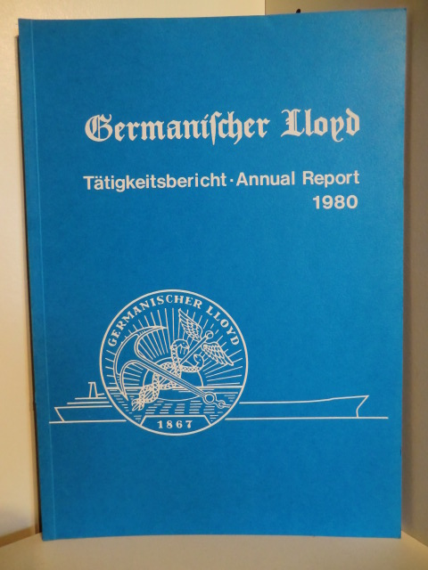 Germanischer Lloyd.  Tätigkeitsbericht - Annual Report 1980. Germanischer Lloyd. 