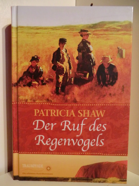 Shaw, Patricia  Der Ruf des Regenvogels 