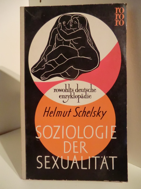 Schelsky, Helmut:  Soziologie der Sexualität 