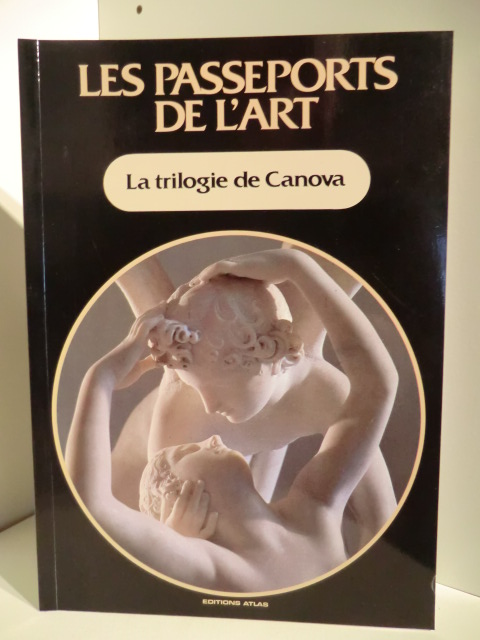 Text; Jean-Joel Bregeon  Les Passeports de L`art. La trilogie de Canova 
