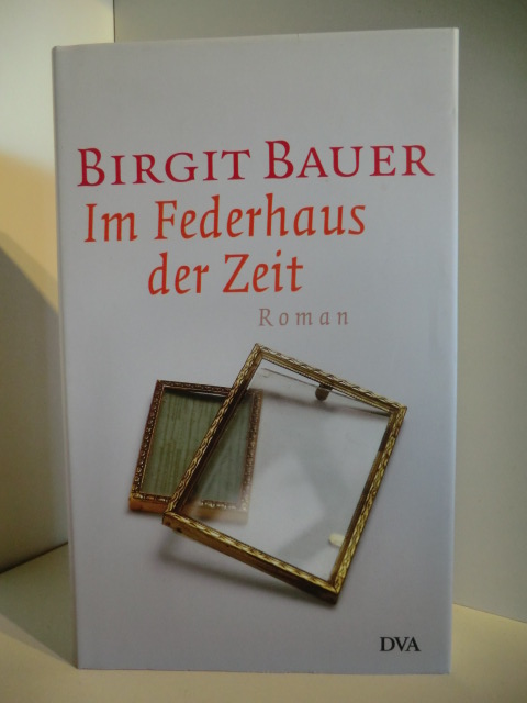Bauer, Birgit  Im Federhaus der Zeit 