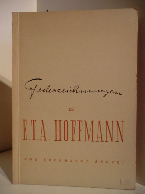 Brucks, Eberhardt  Federzeichnungen zu E.T.A. Hoffmann 