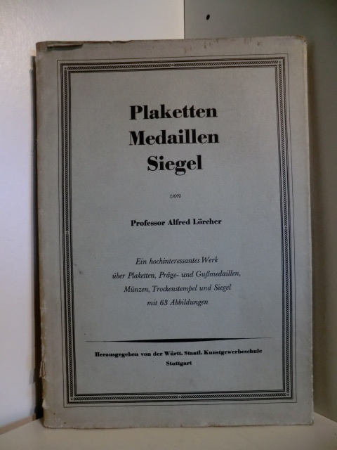 Prof. Alfred Lörcher:  Plaketten, Medaillen, Siegel 