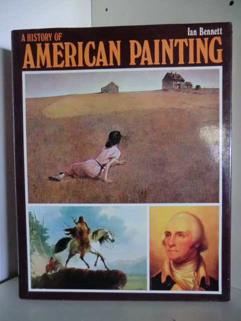 Bennett, Ian  A History of American Painting 