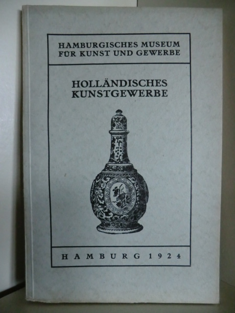 Kohlhaussen, Heinrich  Holländisches Kunstgewerbe 
