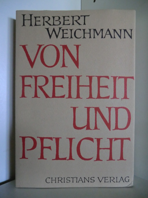 Weichmann, Herbert  Von Freiheit und Pflicht 