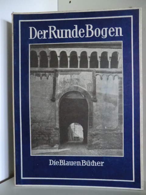 Auswahl, Anordnung und Text von Adolf Heckel:  Die Blauen Bücher. Der Runde Bogen 