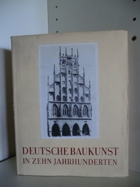 Schriften des Instituts für Theorie und Geschichte der Baukunst der Deutschen Bauakademie  Deutsche Baukunst in zehn Jahrhunderten 