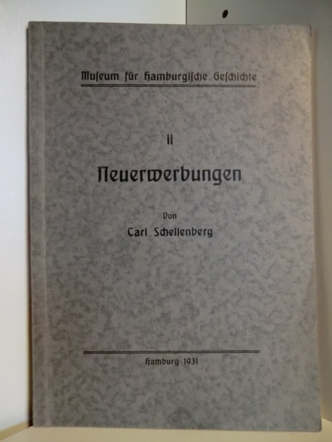 Schellenberg, Carl  Museum für Hamburgische Geschichte. II. Neuerwerbungen 