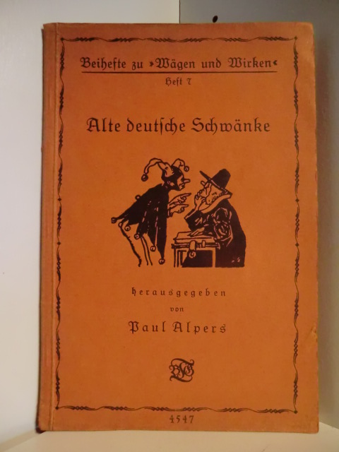 Herausgegeben von Paul Alpers  Beihefte zu Wägen und Wirken. Heft 7. Alte deutsche Schwänke 