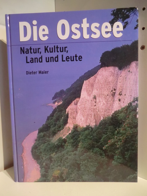Maier, Dieter  Die Ostsee. Natur, Kultur, Land und Leute 