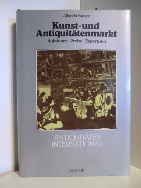 Bangert, Albrecht  Antiquitäten International. Kunst- und Antiquitätenmarkt. Auktionen, Preise, Expertisen 