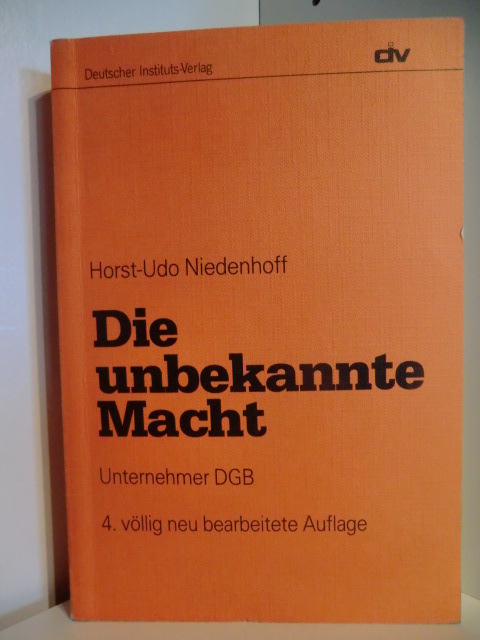 Niedenhoff, Horst-Udo  Die unbekannte Macht. Unternehmer DGB 