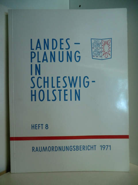 Landesregierung Schleswig-Holstein  Landesplanung in Schleswig-Holstein Heft 8. Raumordnungsbericht 1971 
