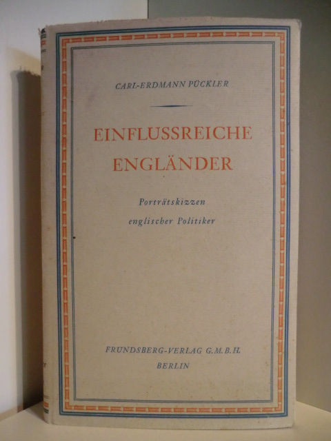 Pückler, Carl-Erdmann  Einflussreiche Engländer. Porträtskizzen englischer Politiker 