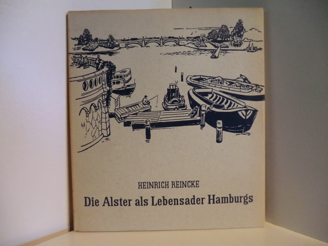 Reincke, Heinrich:  Die Alster als Lebensader Hamburgs 