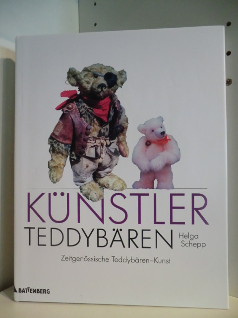 Schepp, Helga  Künstler Teddybären. Zeitgenössische Teddybären-Kunst 