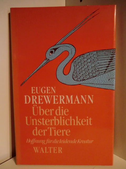 Drewermann, Eugen  Über die Unsterblichkeit der Tiere. Hoffnung für die leidende Kreatur 