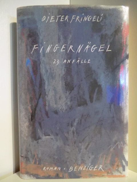 Fringeli, Dieter  Fingernägel. 23 Anfälle 
