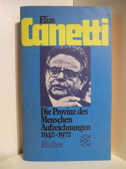 Canetti, Elias  Die Provinz des Menschen. Aufzeichnungen 1942 - 1972 