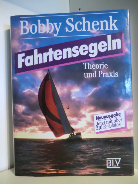 Schenk, Bobby  Fahrtensegeln. Theorie und Praxis 