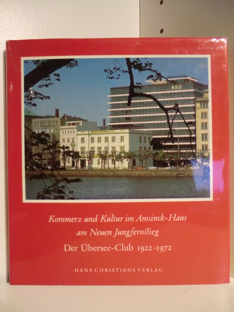 Geleitwort von Rolf Stödter  Der Übersee-Club 1922 - 1972. Kommerz und Kultur im Amsinck-Haus am Neuen Jungfernstieg 