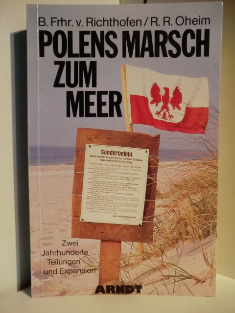 B. Frhr. V. Richthofen und R. R. Oheim:  Polens Marsch zum Meer. Zwei Jahrhunderte Teilung und Expansion 