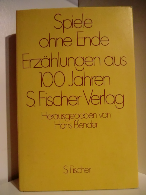 Herausgegeben von Hans Bender  Spiele ohne Ende. Erzählungen aus 100 Jahren S. Fischer Verlag 