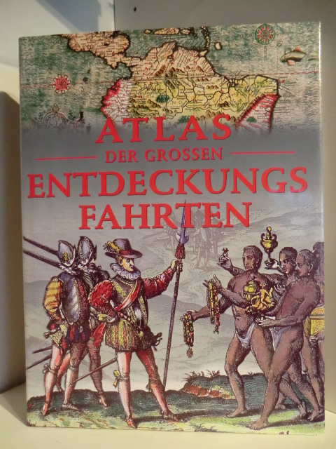 Konstam, Angus:  Atlas der grossen Entdeckungsfahrten 