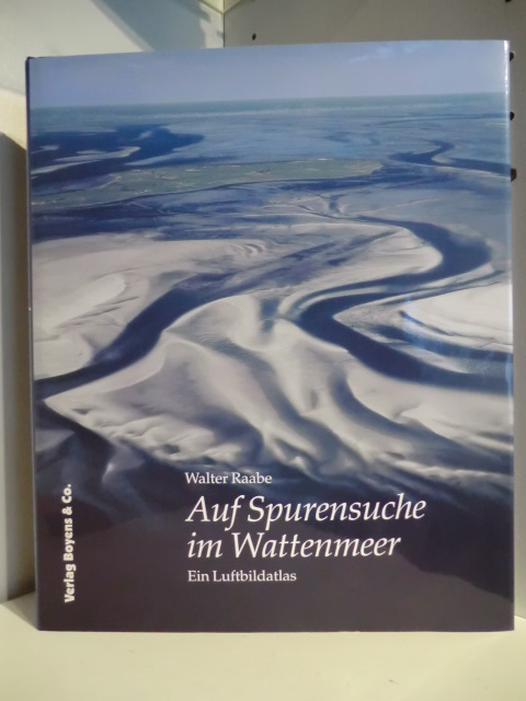 Raabe, Walter:  Auf Spurensuche im Wattenmeer. Ein Luftbildatlas 